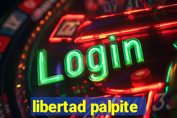 libertad palpite